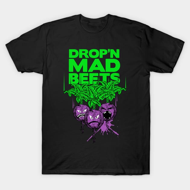 Drop'n Mad Beets T-Shirt by SkarloCueva